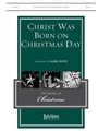 Christ Was Born on Christmas Day