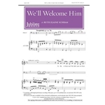 We'll Welcome Him