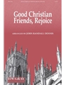 Good Christian Friends Rejoice