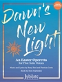 Dawn's New Light - An Easter Operetta