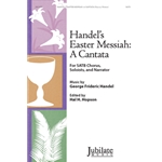 Handel's Easter Messiah: A Cantata