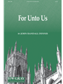 For Unto Us