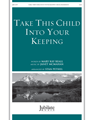 Take This Child Into Your Keeping