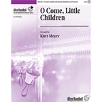O Come Little Children