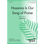 Hosanna Is Our Song of Praise