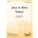 Jesus Is Alive Today!
