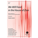 We Will Feast in the House of Zion