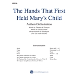 The Hands That First Held Mary's Child Orchestration