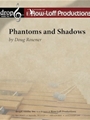 Phantoms and Shadows (Complete Show)