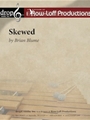 Skewed (Complete Show)