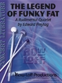 Legend of Funky Fat, The