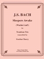 Sleepers Awake (Wachet Auf) for Trombone Trio