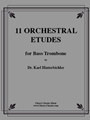 11 Orchestral Etudes for Bass Trombone