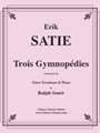 Trois Gymnopedie for Trombone & Piano