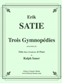 Trois Gymnopedie for Tuba or Bass Trombone & Piano