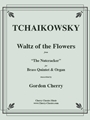 Waltz of the Flowers from the Nutcracker for Brass Quintet and Organ