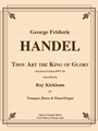 Thou Art the King of Glory for Trumpet, Basso & Piano