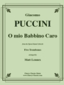 O mio Caro Babbino for 5 Trombones