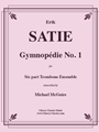 Gymnopepie No. 1 for 6 Trombones