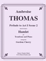 Prelude to Act I Scene 2 of Hamlet for Trombone & Piano