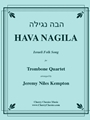 Hava Nagila Israeli Folk Song for Trombone Quartet