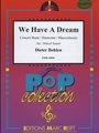 We Have A Dream
