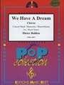 We Have A Dream