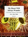 My Heart Will Always Wander