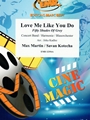 Love Me Like You Do