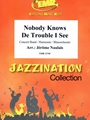 Nobody Knows De Trouble I See