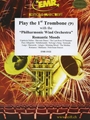 Play The 1st Trombone With The Philharmonic Wind Orchestra