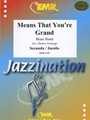 Means that you're Grand