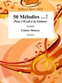 50 Melodies...! Pour l'Eveil a la Guitare