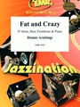 Fat and Crazy