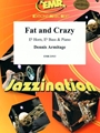 Fat and Crazy