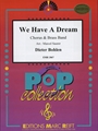 We Have A Dream