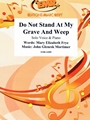 Do Not Stand At My Grave And Weep