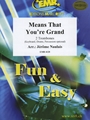 Means That You're Grand