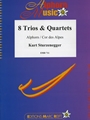 8 Trios & Quartettes