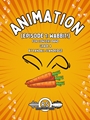 Animation (Episode 1: Wabbit!)