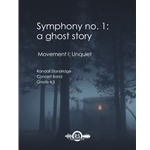 Symphony #1 (A Ghost Story) - Movement 1 - Unquiet