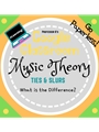 Music Theory Unit 5 Lesson 17 Ties and Slurs