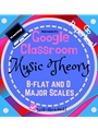 Music Theory Unit 9 Lesson 34 B flat and D Major Scales