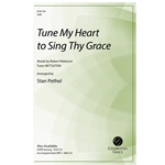 Tune My Heart to Sing Thy Grace (SAB)