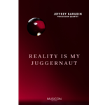 Reality is My Juggernaut