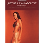 Just Be A Man About It