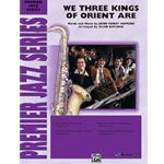 We Three Kings Of Orient Are