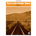 You're Like Comin' Home