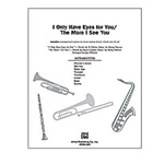 I Only Have Eyes For You/the More I See