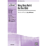 Mary Mary Had-a But One Child